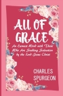All of Grace: Revised & Updated By Charles Spurgeon Cover Image