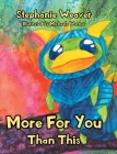 More for You Than This By Stephanie Weaver, Michaela Warner (Illustrator) Cover Image