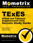 TExES Gifted and Talented Supplemental (162) Secrets Study Guide: TExES Test Review for the Texas Examinations of Educator Standards (Secrets (Mometrix)) Cover Image