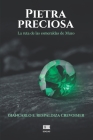 Pietra preciosa: La ruta de las esmeraldas de Muzo By Grupo Ígneo (Editor), Giancarlo Enrique Respaldiza Crevoisier Cover Image