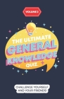 The Ultimate General Knowledge Quiz: Volume 2: Challenge yourself and your friends! Cover Image