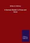 A German Reader in Prose and Verse By William D. Whitney Cover Image