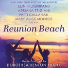 Reunion Beach: Stories Inspired by Dorothea Benton Frank By Marjory Wentworth, Cassandra King, Elin Hilderbrand Cover Image