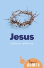 Jesus: A Beginner's Guide (Beginner's Guides) By Anthony Le Donne Cover Image