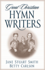 Great Christian Hymn Writers Cover Image