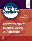 Master Dentistry Volume 2: Restorative Dentistry, Paediatric Dentistry and Orthodontics Cover Image