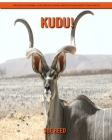 kudu! An Educational Children's Book about kudu with Fun Facts Cover Image