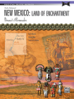 New Mexico -- Land of Enchantment: Sheet (Recital Suite) By Dennis Alexander (Composer) Cover Image