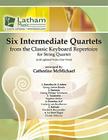 Six Intermediate String Quartets: From the Classic Keyboard Repertoire By Catherine McMichael (Composer) Cover Image