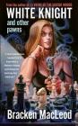 White Knight and Other Pawns By Bracken MacLeod Cover Image