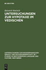 Untersuchungen zur Hypotaxe im Vedischen (Untersuchungen Zur Indogermanischen Sprach- Und Kulturwissen #4) By Heinrich Hettrich Cover Image