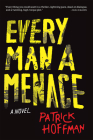 Every Man a Menace By Patrick Hoffman Cover Image