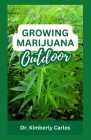 Growing Marijuana Outdoor: Easy Steps for Planting Cannabis Naturally Cover Image