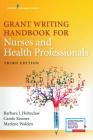 Grant Writing Handbook for Nurses and Health Professionals Cover Image