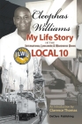 Cleophas Williams My Life Story in the International Longshore & Warehouse Union Local 10 Cover Image