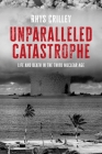 Unparalleled Catastrophe: Life and Death in the Third Nuclear Age Cover Image