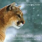 The Animal Dialogues: Uncommon Encounters in the Wild By Craig Childs (Read by) Cover Image