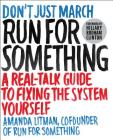 Run for Something: A Real-Talk Guide to Fixing the System Yourself Cover Image