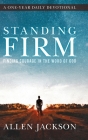 Standing Firm: Finding Courage in the Word of God By Allen Jackson Cover Image