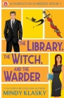 The Library, the Witch, and the Warder By Mindy Klasky Cover Image