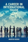 A Career In International Trade: Living the Dream Cover Image