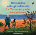 La Terre Me Parle: Un Livre Sur Les Saisons By Brittany Luby, Joshua Mangeshig Pawis-Steckley (Illustrator) Cover Image