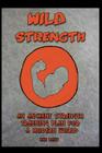 Wild Strength: An Ancient Strength Training Plan for a Modern World By Ken Best Cover Image
