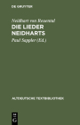 Die Lieder Neidharts (Altdeutsche Textbibliothek #44) By Neidhart Von Reuental, Hanns Fischer (Continued by), Edmund Wiessner (Editor) Cover Image