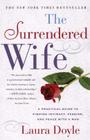 The Surrendered Wife: A Practical Guide To Finding Intimacy, Passion and Peace By Laura Doyle Cover Image