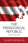 The Paradoxical Republic: Austria 1945-2020 By Oliver Rathkolb Cover Image