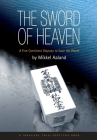 The Sword of Heaven: A Spiritual Journey to Save the World By Mikkel Aaland Cover Image