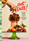 Hot Date!: Sweet & Savory Recipes Celebrating the Date, from Party Food to Everyday Feasts By Rawaan Alkhatib, Linda Xiao (By (photographer)) Cover Image