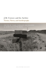 J.M. Coetzee and the Archive: Fiction, Theory, and Autobiography By Marc Farrant (Editor), Hermann Wittenberg (Editor) Cover Image