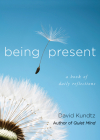 Being Present: A Book of Daily Reflections Cover Image