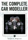 The Complete Car Modeller 1 By Gerald A. Wingrove Cover Image