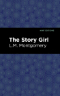 The Story Girl By L. M. Montgomery, Mint Editions (Contribution by) Cover Image