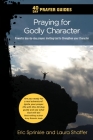 40 Day Prayer Guides - Praying for Godly Character: Powerful day-by-day Prayers Inviting God to Strengthen your Character Cover Image