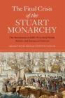 The Final Crisis of the Stuart Monarchy: The Revolutions of 1688-91 in Their British, Atlantic and European Contexts (Studies in Early Modern Cultural #16) By Tim Harris (Editor), Stephen C. Taylor (Editor), Alasdair Raffe (Contribution by) Cover Image
