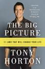 The Big Picture: 11 Laws That Will Change Your Life By Tony Horton Cover Image