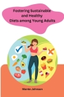Fostering Sustainable and Healthy Diets among Young Adults Cover Image