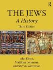 The Jews: A History By John Efron, Steven Weitzman, Matthias Lehmann Cover Image