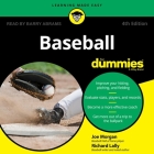 Baseball for Dummies: 4th Edition By Barry Abrams (Read by), Richard Lally, Joe Morgan Cover Image