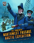 The Vanished Northwest Passage Arctic Expedition By Lisa M. Bolt Simons, Eugene Smith (Illustrator) Cover Image