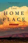 The Home Place: A Novel By Carrie La Seur Cover Image