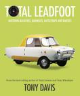 Total Leadfoot: Motoring Backfires, Burnouts, Rattletraps and Rarities Cover Image