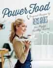 Power Food: Original Recipes by Rens Kroes for Happy Healthy Living By Rens Kroes Cover Image