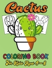 Cactus Coloring Book For Kids Ages 6-8: colorful succulents plants artificial with pot coloring book for baby, toddlers, preschoolers, kindergarteners By Sfaxino Book Publishing Cover Image