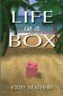 Life in a Box By Jodee Neathery Cover Image