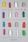 Cash Flow: The Businesses of Menstruation By Camilla Mørk Røstvik Cover Image