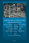 Omnium Annalium Monumenta: Historical Writing and Historical Evidence in Republican Rome (Historiography of Rome and Its Empire #2) By Kaj Sandberg (Editor), Christopher Smith (Editor) Cover Image